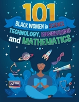 101 Black Women in Science, Technology, Engineering, and Mathematics: Leaders in Black History 1658697677 Book Cover