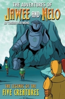 The Adventures of Jawee and Nelo: The Legends of the Five Creatures (Part 1) 1069342017 Book Cover