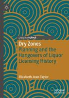 Dry Zones: Planning and the Hangovers of Liquor Licensing History 9811327866 Book Cover