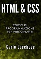 HTML e CSS: Corso di programmazione per principianti 1099406927 Book Cover