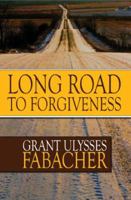 Long Road to Forgiveness 1615464387 Book Cover