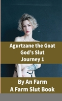 Agurtzane the Goat God's Slut Journey 1 1794874798 Book Cover