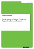 Speed Control of Interior Permanent Magnet Synchronous Machine 3346731332 Book Cover