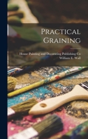 Practical graining, with description of colors employed and tools used B0BPRJBHNJ Book Cover