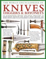 The World Encyclopedia of Knives, Daggers & Bayonets: An Authoritative History and Visual Directory of Sharp-Edged Weapons and Blades from Around the World, with More Than 700 Photographs 0754834840 Book Cover
