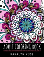 Adult Coloring Book: Stress Relieving Designs for Relaxation Volume 4 1698804164 Book Cover