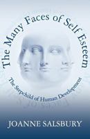 The Many Faces of Self Esteem: The Stepchild of Human Development 061554276X Book Cover