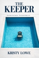THE KEEPER: She Kept the Secret. The Secret Kept Her. B0GNRWTDWV Book Cover