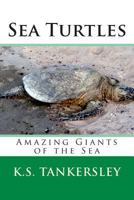 Sea Turtles: Amazing Giants of the Sea 1493794361 Book Cover