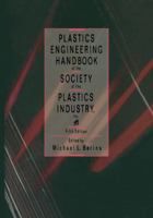 Plastics Engineering Handbook Of The Society Of The Plastics Industry 0412991810 Book Cover