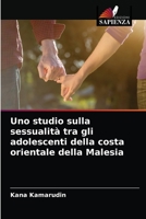 Uno studio sulla sessualità tra gli adolescenti della costa orientale della Malesia 620285393X Book Cover