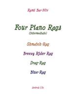 Four Piano Rags (intermediate): Shmateh-Rag, Breezy Rider Rag, Drag-Rag, Blue-Rag 1542302668 Book Cover