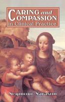 Caring and Compassion in Clinical Practice: Issues in the Selection, Training, and Behavior of Helping Professionals 0875896685 Book Cover