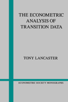 The Econometric Analysis of Transition Data (Econometric Society Monographs) 0521265967 Book Cover