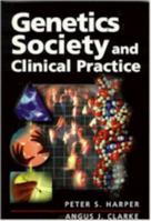 Genetics Society and Clinical Practice 1859962068 Book Cover