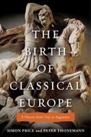 The Birth of Classical Europe 0670022470 Book Cover