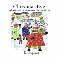 Christmas Eve Adventures of MamaMurtle the Turtle 195196926X Book Cover