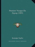 Premiers Voyages En Zigzag (1885) 1160230013 Book Cover