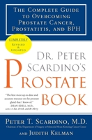 Dr. Peter Scardino's Prostate Book: The Complete Guide to Overcoming Prostate Cancer, Prostatitis and BPH 1583332200 Book Cover