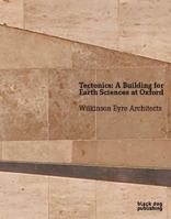 Tectonics: A Building for the Earth Sciences at Oxford 1907317538 Book Cover