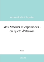 Mes Amours et espérances : en quête d'ataraxie (French Edition) 2414596805 Book Cover