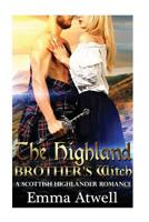 ROMANCE: HIGHLANDER: The Highland Brother's Witch (Scottish Historical Pregnancy Bad Boy Romance) (Medieval Scottish Highlander) 1533669368 Book Cover