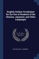 English Outline Vocabulary for the Use of Students of the Chinese, Japanese, and Other Languages ... 1376415828 Book Cover