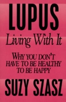 Lupus: Living With It 1573920231 Book Cover