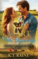The Art of New Beginnings: A clean, contemporary, small town romance (Ragin' Moon Refuge) B0FP5H14KN Book Cover