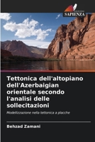 Tettonica dell'altopiano dell'Azerbaigian orientale secondo l'analisi delle sollecitazioni (Italian Edition) 6209617069 Book Cover