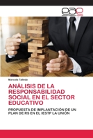 ANÁLISIS DE LA RESPONSABILIDAD SOCIAL EN EL SECTOR EDUCATIVO: PROPUESTA DE IMPLANTACIÓN DE UN PLAN DE RS EN EL IESTP LA UNIÓN 6200408513 Book Cover