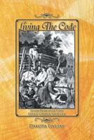 Living the Code: Seven Principles That Could Change Your Life 1477145672 Book Cover