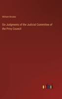 Six Judgments of the Judicial Committee of the Privy Council 3368148583 Book Cover