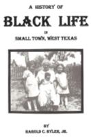 A History of Black Life in Small Town West Texas 1450767478 Book Cover