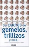 Ser Padres De Gemelos, Trillizos Y Mas 8449417813 Book Cover