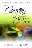 Women Embracing Life...All Of It!: 30 Days of Personal Bible Study 1583344977 Book Cover