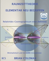 RAUMZEITTHEORIE ELEMENTAR NEU BEGRIFFEN: Spezielle Relativitäts-Cosmographicum 1999841026 Book Cover