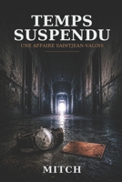 Temps suspendu: Une enquête de Saintjean et Valois (French Edition) B0H71SFQX5 Book Cover