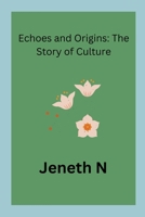 Echoes and Origins: The Story of Culture 9562869113 Book Cover