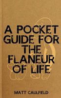 A Pocket Guide for the Flaneur of Life 150270451X Book Cover