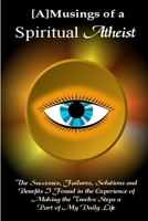[A]Musings of a Spiritual Atheist 130046559X Book Cover