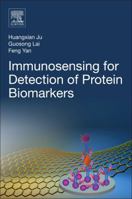 Immunosensing for Detection of Protein Biomarkers 0081019998 Book Cover