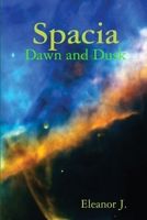 Spacia: Dawn and Dusk 035912884X Book Cover