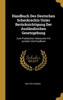 Handbuch Des Deutschen Scheckrechts Unter Ber�cksichtigung Der Ausl�ndischen Gesetzgebung: Zum Praktischen Gebrauche F�r Juristen Und Kaufleute 0270745505 Book Cover