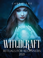 Witchcraft rituals for Beginners 2021 null Book Cover