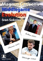 Magnus Carlsen's Middlegame Evolution 1784831697 Book Cover