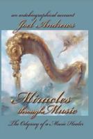 Joel Andrews' Miracles Through Music 1626207445 Book Cover
