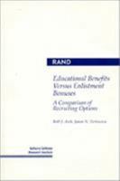 Educational Benefits Versus Enlistment Bonuses: A Comparison of Recruiting Options 0833016032 Book Cover