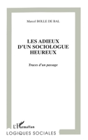 LES ADIEUX D'UN SOCIOLOGUE HEUREUX: Traces d'un passage (French Edition) 2738478115 Book Cover