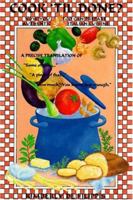 Cook 'Til Done?: Now You Too Can Prepare Authentic Italian Cuisine 096591870X Book Cover
